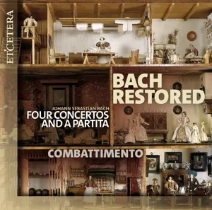 Bach Restored - 4 Konzerte & 1 Partita