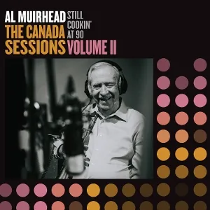 Still Cookin' At 90: the Canada Sessions, Vol.2