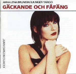 Gäckande Och Fåfäng - Anna Lena Brundin Sjunger Tango