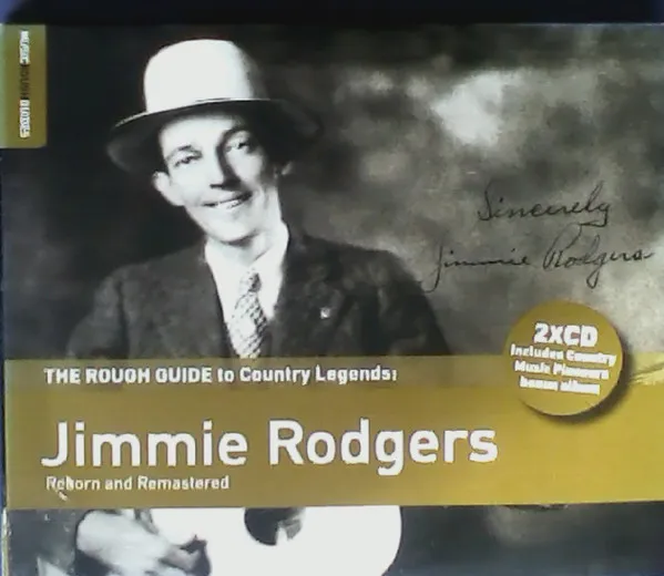 The Rough Guide To Country Legends: Jimmie Rodgers (Reborn And Remastered)