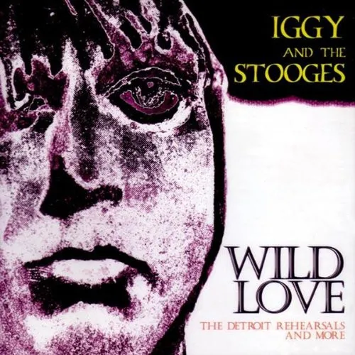 Wild Love (The Detroit Rehearsals And More)