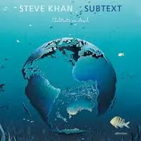 Khan, Steve Ft. Jack Dejohnette & John Patitucci