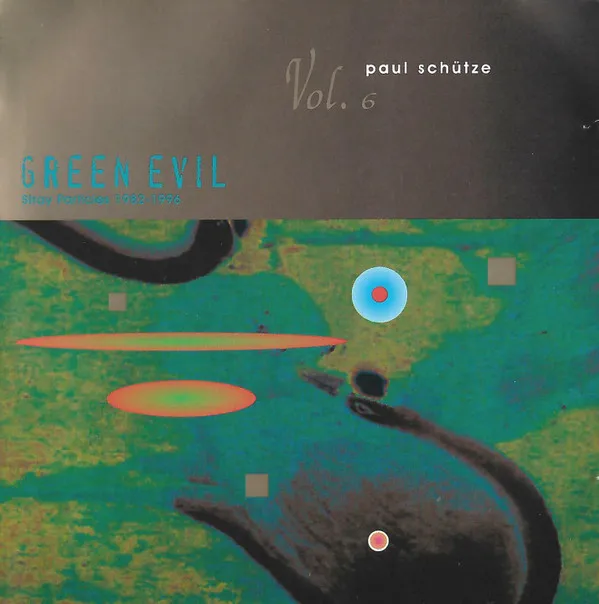 Green Evil (Stray Particles 1982-1996)