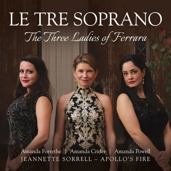 Le Tre Soprano - The Three Ladies Of Ferrara