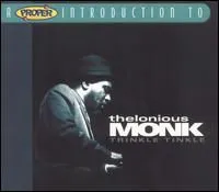 A Proper Introduction To Thelonious Monk - Trinkle, Tinkle