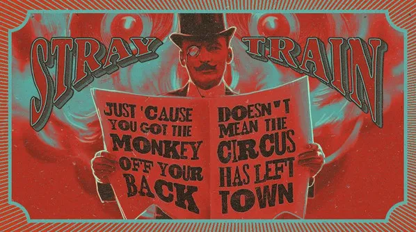 Just 'Cause You Got The Monkey Off Your Back Doesn´t Mean The Circus Has Left Town