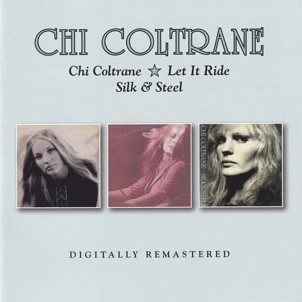 Chi Coltrane / Let It Ride / Silk & Steel