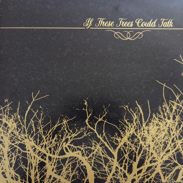 If These Trees Could Talk (remastered) (Limited Edition) (Gold/Black Marbled Vinyl)