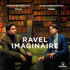 Werke für Violine & Klavier - "Ravel imaginaire"