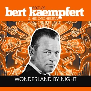 Wonderland By Night: Best Of Bert Kaempfert & His Orchestra