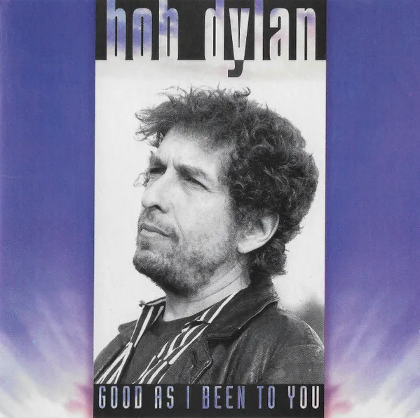Good As I Been To You
